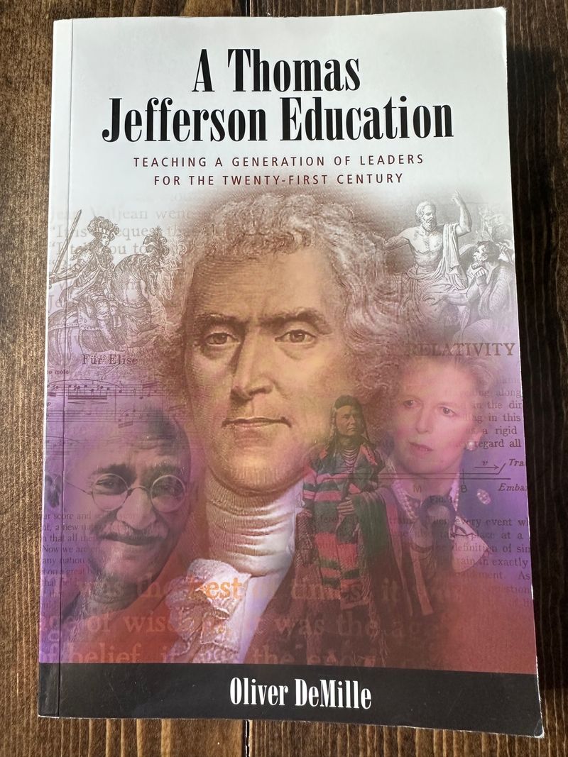 A Thomas Jefferson Education teaching a generation of leaders for the 21st century by Oliver DeMille Homeschool