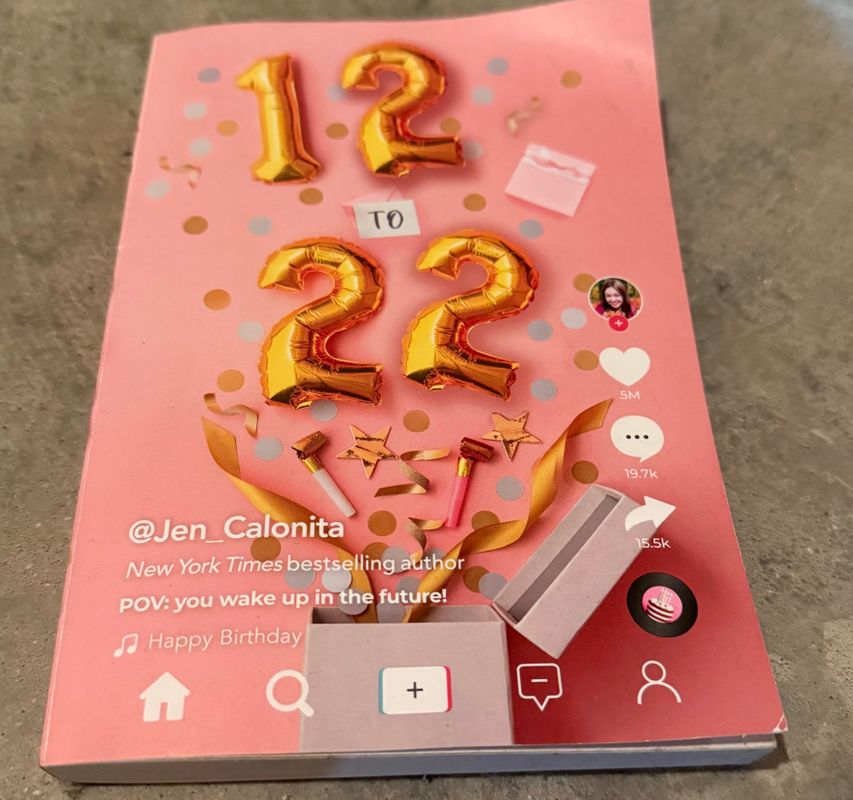 12 to 22 A 12.5 year old girl is fast forwarded to her 22nd birthday Teen Chapter Book