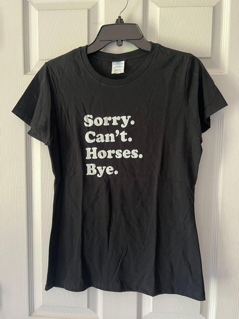 Black T-shirt, Size S, Sorry Cant Horses Bye Horse lovers T, SMR, EUC Women's - S